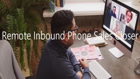 Remote Inbound Phone Sales Closer