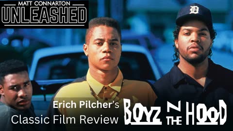 Matt Connarton Unleashed: Erich Pilcher reviews Boyz n the Hood (1991)
