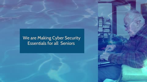 Our first video for Cyber Security for Seniors