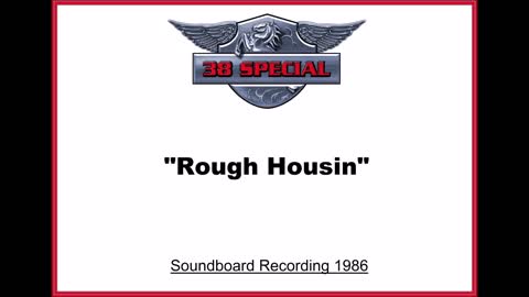 38 Special - Rough Housin' (Live in Houston, Texas 1986) Soundboard