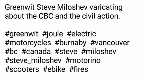 Greenwit Steve Miloshev varicating about the CBC and the civil action