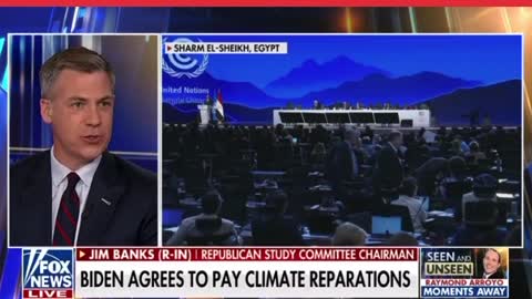 Jim Banks: Biden Agrees to Pay Climate Reparations