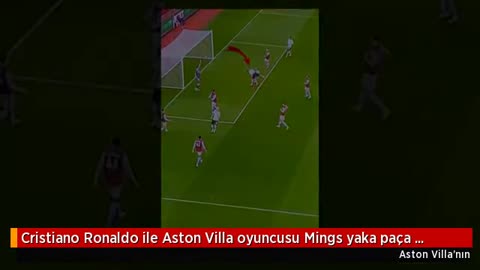Cristiano Ronaldo ile Aston Villa oyuncusu Mings yaka paça birbirine girdi!