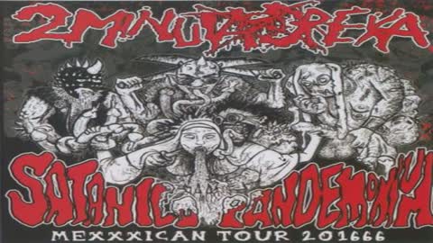 2 MINUTA DREKA- SATANICO PANDEMONIUM (MEXXXICAN TOUR 201666) (2016) 🔨 FULL ALBUM 🔨
