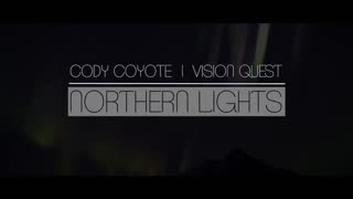 CODY COYOTE x VISION QUEST - NORTHERN LIGHTS