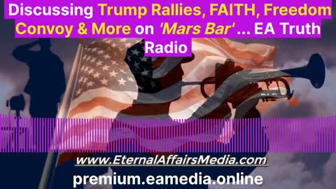 Discussing 'Trump Rallies, FAITH & Trucker Freedom Convoy' & More on Mars Bar w/ Marsi Latimer