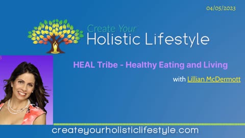 Create Your Holistic Lifestyle - The Lillian McDermott Radio Show