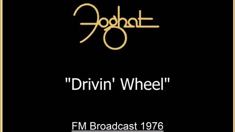 Foghat - Drivin' Wheel (Live in Philadelphia, Pennsylvania 1976) FM Broadcast