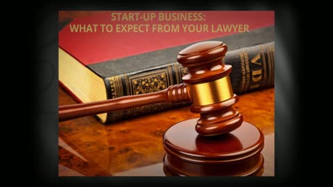 Start-up Business: What To Expect From Your Lawyer