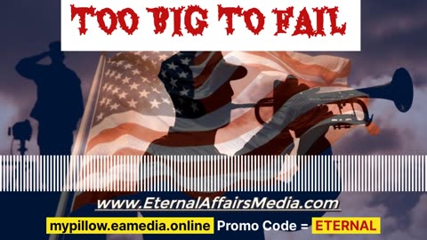 Too BIG To FAIL on POLITICALLY INCORRECT - EA Truth Radio