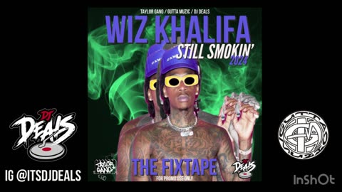 Wiz Khalifa X Dj Deals - Still Smokin 2024 “The FixTape” (Full Mixtape)