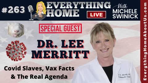 263: DR. LEE MERRITT | The MOST Important COVID19 Episode You'll Ever Listen To - Covid Slaves, Vaccine Facts & The Great Reset!