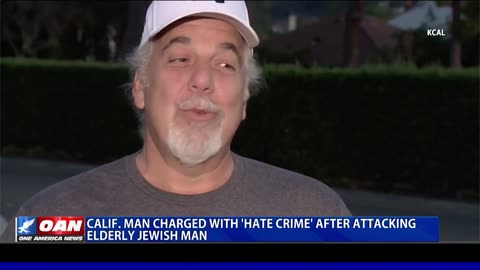 Calif. Man Charged With 'Hate Crime' After Attacking Elderly Jewish Man