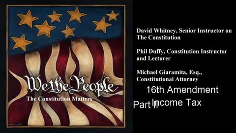 We The People | 16th Amendment | Part II