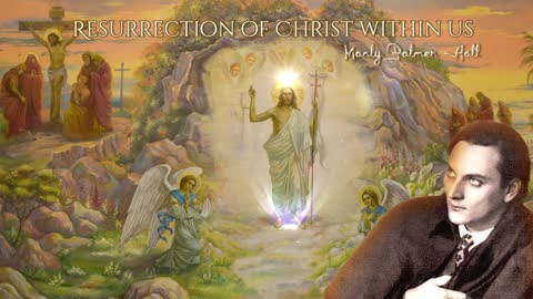 Resurrection Of Christ Within Us By Manly Palmer Hall