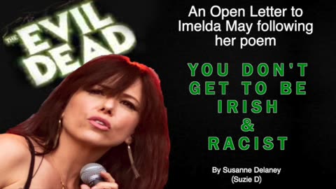 An Open Letter to Imelda May following her poem 'You Don't Get To Be Irish & Racist'