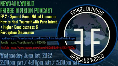 News4Us World Fringe Division Podcast EP 2 Special Guest Mikael Luman on How to Heal Yourself Promo