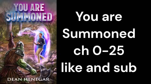 You are Summoned ch 1-25