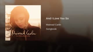 Mairead Carlin Songbook And I Love You So