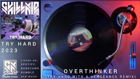Overthinker (Try Hard With A Vengeance Remix)- ChillKid (Retrowave/Synthwave/EDM 2023)