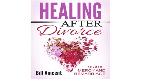 Healing After Divorce by Bill Vincent - Audiobook
