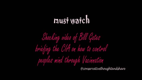 Shocking Video shows Bill Gates Briefing the CIA on how to Control people's Mind through Vaccines