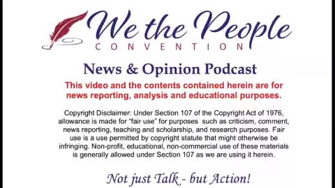 We the People Convention News & Opinion 6-18-22