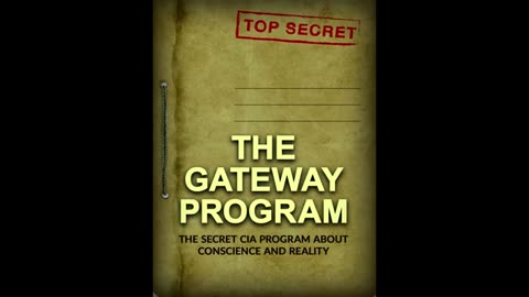 THE GATEWAY PROGRAM - THE SECRET C.I.A. PROGRAM ABOUT CONSCIENCE & REALITY