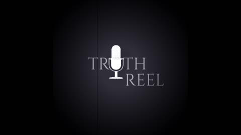 Truth Reel: Episode 23 - Courage