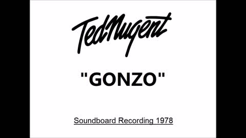 Ted Nugent - Gonzo (Live in Salt Lake City, Utah 1978) Soundboard