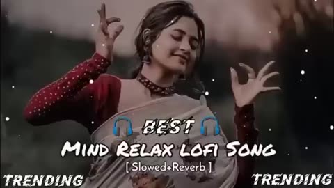 Best Mind Relax lofi Song __ ( Slowed X Reverb) lofi song __ All credits of all Song 🥰