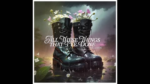 'All These Things That I've Done' by Mr Goode