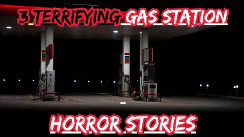 3 True Gas Station Horror Stories | Creepy Stories