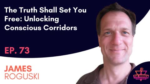 THG Episode 73: The Truth Shall Set You Free: Unlocking Conscious Corridors