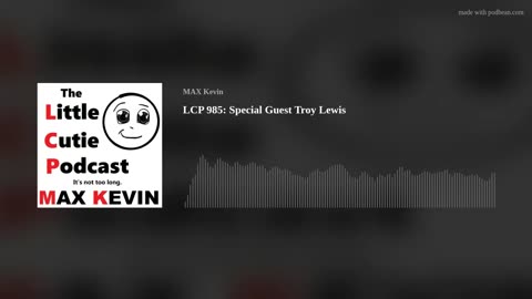 LCP 985: Special Guest Troy Lewis