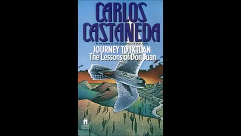 Carlos Castaneda - Journey to Ixtlan (Part 1).