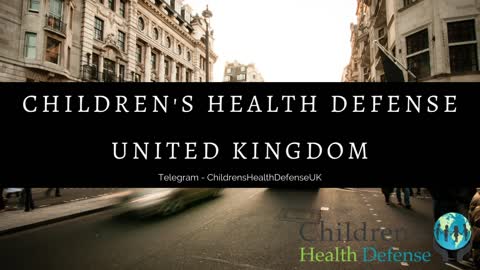 Children's Health Defense United Kingdom Chapter Announcement