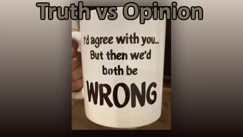 Truth vs Opinion