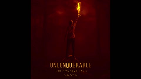 UNCONQUERABLE - (Contest/Festival Concert Band Music)