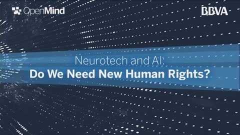 Neurotech and AI: Do We Need New Human Rights? - So you say it´s Conspiracy? -