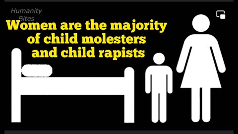 women are the majority of child molesters and child rapists