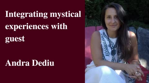 15. Integrating mystical experiences with Andra Dediu