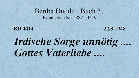 BD 4414 - IRDISCHE SORGE UNNÖTIG .... GOTTES VATERLIEBE ....