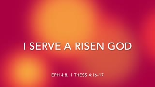 I SERVE A RISEN GOD - [SONGS OF PROVISION COLLECTION]