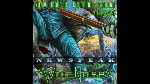 New Music Coming Soon! - 'Newspeak' by White Noise :: dropping 11.22.21
