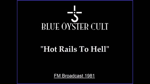 Blue Oyster Cult - Hot Rails to Hell (Live in New Haven, Connecticut 1981) FM Broadcast