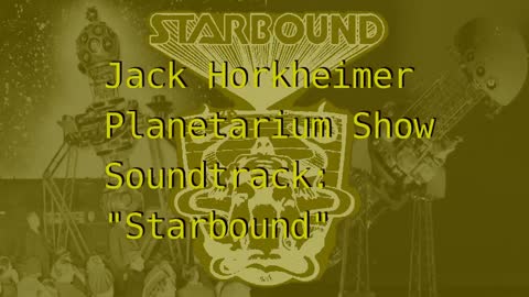 "Starbound" Planetarium Show Soundtrack by Jack Horkheimer