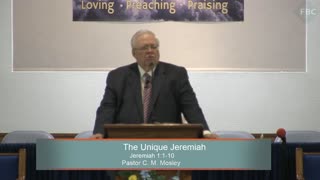 Pastor C. M. Mosley, Series: The Book of Jeremiah, The Unique Jeremiah, Jeremiah 1:1-10
