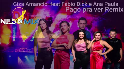 Giza Amancio feat Fábio Dick e Ana Paula Pago pra ver Remix Dj Nildo Mix