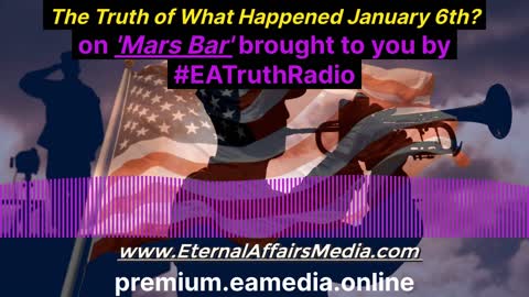 The Truth of What Happened January 6th? ... Mars Bar, December 19, 2021